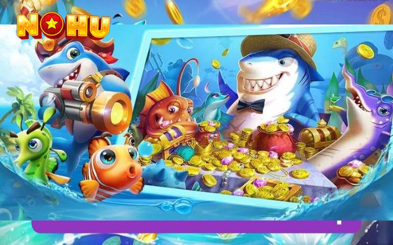 Hướng dẫn cách tham gia game bắn cá đổi thưởng tại Nohu78