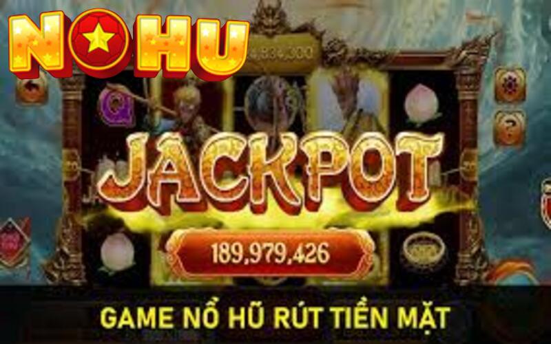 game nổ hũ rút tiền mặt tại Nohu78